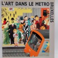 «L´art dans le métro. Bruxelles. Vingt ans d´art monumental»