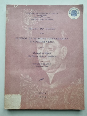 PORTUGAL NA BÉLGICA (DE FILIPE DE ALSÁCIA A LEOPOLDO I )