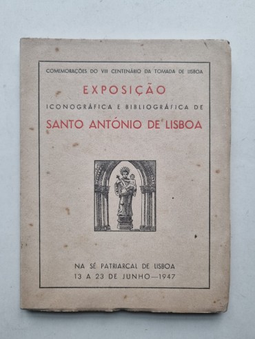 EXPOSIÇÃO ICONOGRAFICA E BIBLIOGRAFICA DE SANTO ANTÓNIO DE LISBOA
