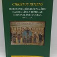 «Christus Patiens. Representações do Calvário na Escultura Tumular Portuguesa (Século XIV»
