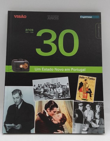 «Anos 1930-1939. Um Estado Novo em Portugal»