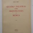 Quatro palavras sobre arquitectura e música / Raúl Lino.