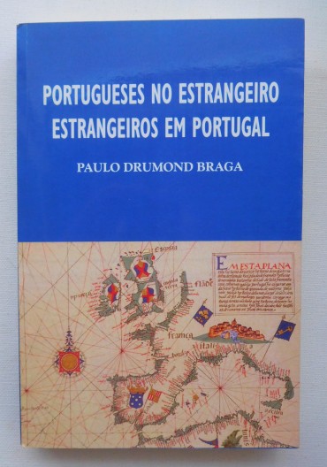 Portugueses no estrangeiro, estrangeiros em Portugal / Paulo Drumond Braga