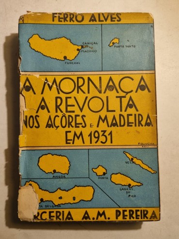 A MORNAÇA A REVOLTA NOS AÇORES E MADEIRA EM 1931