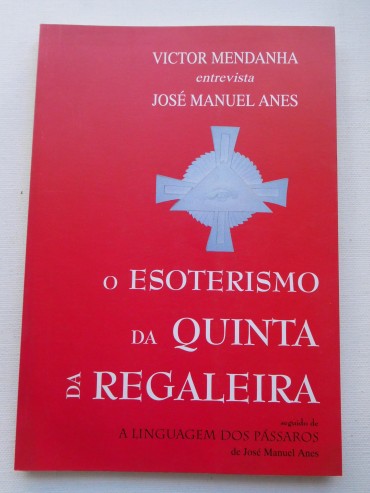 O esoterismo da Quinta da Regaleira ; seguido de A linguagem dos pássaros / Victor Mendanha, José Manuel Anes