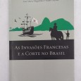 As Invasões Francesas e a Corte no Brasil
