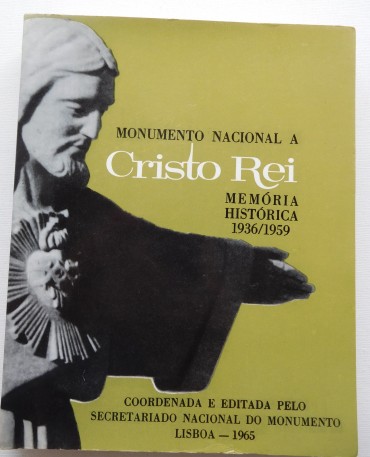 Monumento nacional a Cristo Rei : memória histórica 1936-1959 / Secretariado Nacional do Monumento