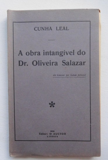 A obra intangível do Dr. Oliveira Salazar / Cunha Leal.