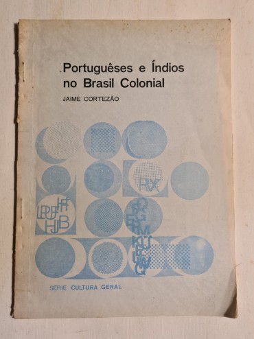 PORTUGUÊSES E ÍNDIOS NO BRASIL COLONIAL 