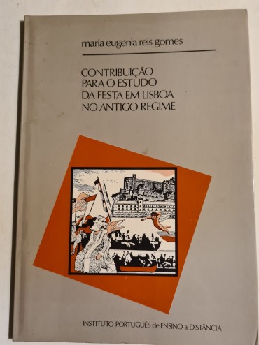 CONTRIBUIÇÃO PARA O ESTUDO DA FESTA EM LISBOA NO ANTIGO REGIME 