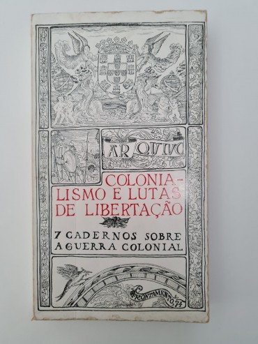 COLONIALISMO E LUTAS DE LIBERTAÇÃO 7 CADERNOS SOBRE A GUERRA COLONIAL