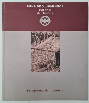 MINA DE S. DOMINGOS 150 ANOS DE HISTÓRIA