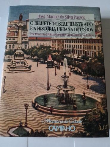 O BILHETE POSTAL ILUSTRADO E A HISTÓRIA URBANA DE LISBOA 