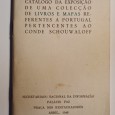 CATÁLOGO DA EXPOSIÇÃO DE UMA COLECÇÃO DE LIVROS E MAPAS REFERENTES A PORTUGAL PERTENCENTES AO CONDE SCHOUWALOFF