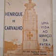 HENRIQUE DE CARVALHO UMA VIDA AO SERVIÇO DA PATRIA 
