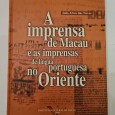 A IMPRENSA DE MACAU E AS IMPRENSAS DE LÍNGUA PORTUGUESA NO ORIENTE