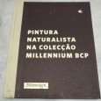 PINTURA NATURALISTA NA COLECÇÃO MILLENNIUM BCP