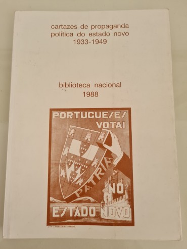 CARTAZES DE PROPAGANDA POLÍTICA DO ESTADO NOVO 1933-1949 