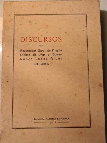 DISCURSOS DO GOVERNADOR GERAL DE ANGOLA 1943-1946