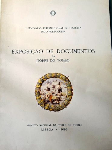 EXPOSIÇÃO DE DOCUMENTOS DA TORRE DO TOMBO (História Indo-Portuguesa)