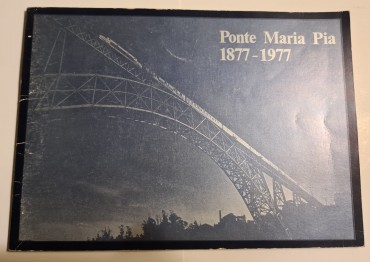 PONTE MARIA PIA 1877-1977