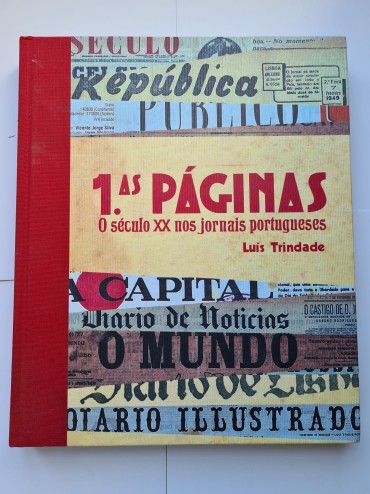 PRIMEIRAS PÁGINAS O SÉCULO XX NOS JORNAIS PORTUGUESES 